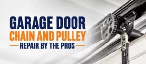 Garage Door Chain and Pulley Repair by the Pros