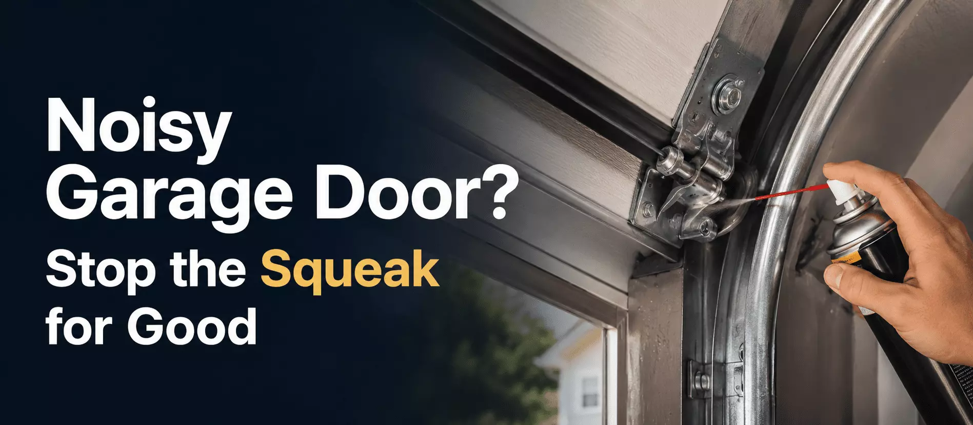 Noisy Garage Door? Stop the Squeak for Good